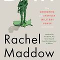 Cover Art for B007Z8EG78, Drift: the unmooring of American military power by Rachel Maddow