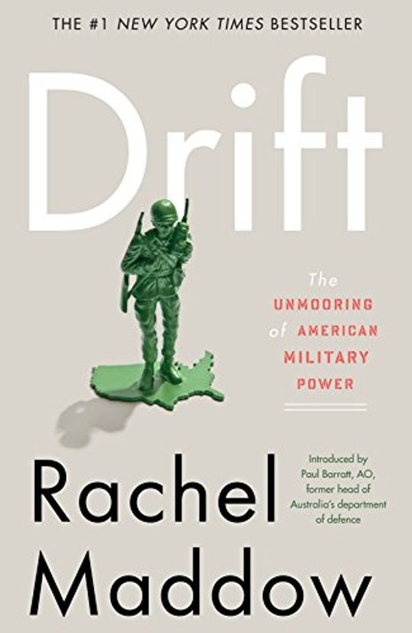 Cover Art for B007Z8EG78, Drift: the unmooring of American military power by Rachel Maddow