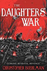 Cover Art for 9781399608749, The Daughters' War by Christopher Buehlman
