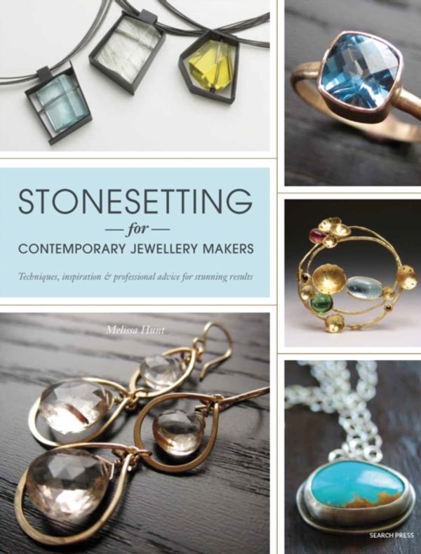 Cover Art for 9781844489060, Stonesetting for Contemporary Jewellery Makers by Melissa Hunt