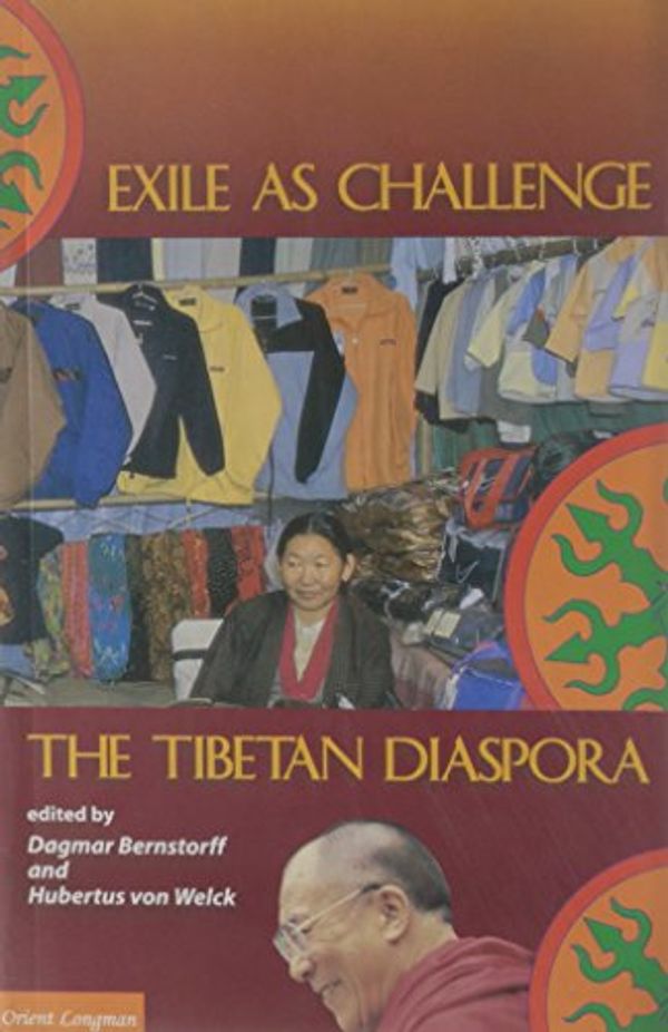 Cover Art for 9788125025559, Exile as Challenge: The Tibetan Diaspora by edited by Dagmar Bernstorff, Hubertus von Welck