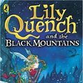 Cover Art for 9780141316840, Lily Quench and the Black Mountains by Natalie Prior