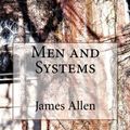 Cover Art for 9781499331486, Men and Systems by James Allen
