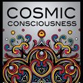Cover Art for 9781907661600, Cosmic Consciousness by M. D. Richard Maurice Bucke