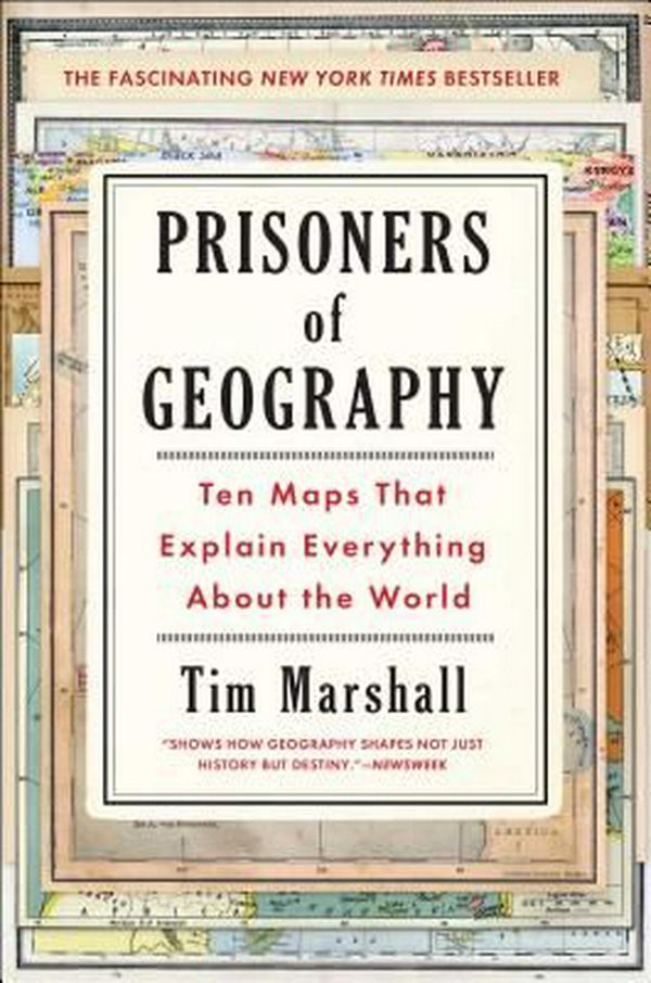Cover Art for 9781501121463, Prisoners of Geography: Ten Maps That Explain Everything about the World by Tim Marshall