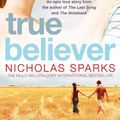 Cover Art for 9780751541151, True Believer by Nicholas Sparks