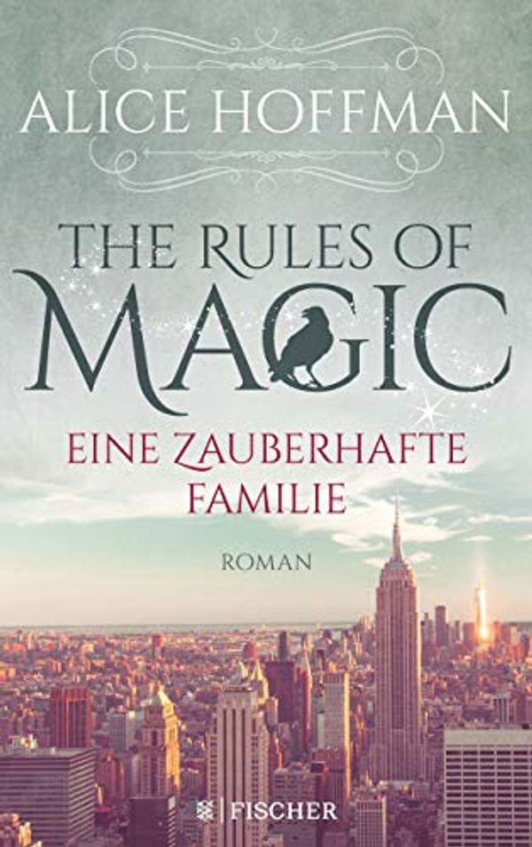 Cover Art for B08LKCD83C, The Rules of Magic. Eine zauberhafte Familie: Roman (German Edition) by Alice Hoffman