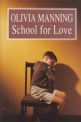 Cover Art for 9780749305628, School for Love by Olivia Manning