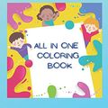 Cover Art for 9798682814909, All in one Coloring Book: special gift for back to school , | Drawing | Numbers | Means of transport | Alphabets | Farm Animals | Jungle Animals | ... | Flowers | Birds | Funny book for kids by Learn Montessori