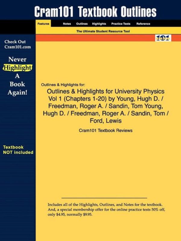 Cover Art for 9781428874909, Outlines & Highlights for University Physics Vol 1 (Chapters 1-20) by Young, Hugh D. / Freedman, Roger A. / Sandin, Tom Young, Hugh D. / Freedman, Roger A. / Sandin, Tom / Ford, Lewis, ISBN by Cram101 Textbook Reviews, Cram101 Textbook Reviews