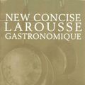 Cover Art for 9780753721506, Concise Larousse Gastronomique by Nicola Hill