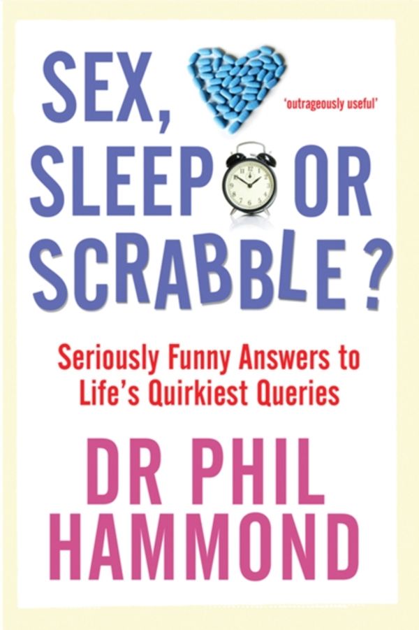 Cover Art for 9781845023027, Sex, Sleep or Scrabble? by Dr. Phil Hammond