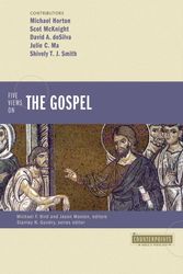 Cover Art for 9780310128533, Five Views on the Gospel (Counterpoints: Bible and Theology) by Horton, Michael, McKnight, Scot, deSilva, David A., Ma, Julie C, Smith, Shively T.J