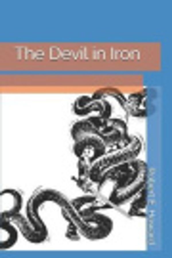 Cover Art for 9781797523859, The Devil in Iron by Robert E. Howard