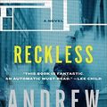 Cover Art for 9780061655951, Reckless by Andrew Gross