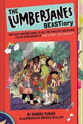 Cover Art for 9781419736445, The Lumberjanes BEASTiary: The Most Amazing Guide to All the Coolest Creatures You've Ever Heard Of and a Few You Haven’t: The Most Amazing Guide to ... You've Ever Heard Of and a Few You Haven’t by Mariko Tamaki