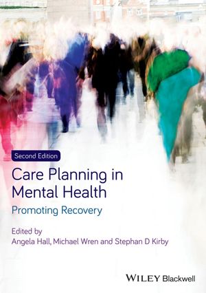 Cover Art for 9781118493687, Care Planning in Mental Health by Angela Hall, Mike Wren, Stephan Kirby