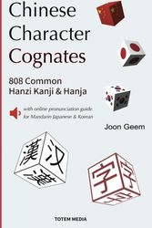 Cover Art for 9780994091147, Chinese Character Cognates: 808 Common Mandarin Hanzi, Japanese Kanji, and Korean Hanja by Joon Geem