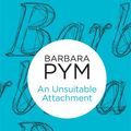 Cover Art for 9781447238423, An Unsuitable Attachment by Barbara Pym