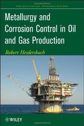 Cover Art for 9780470248485, Metallurgy and Corrosion Control in Oil and Gas Production by Robert Heidersbach