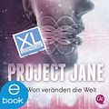 Cover Art for B07TXJK5WW, Project Jane 1. XL Leseprobe: Ein Wort verändert die Welt (German Edition) by Lynette Noni