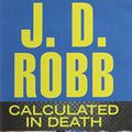 Cover Art for 9781455818419, Calculated in Death by J D Robb