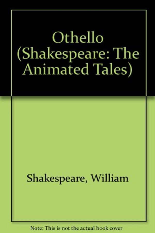 Cover Art for 9780563397403, Othello (Shakespeare: The Animated Tales) by William Shakespeare