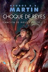 Cover Art for 9788496208353, Choque de reyes by George R.r. Martin