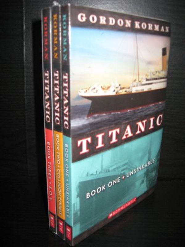 Cover Art for 9780545384711, Titanic 3 Books Set with Free Poster; Book 1: Unsinkable, Book 2: Collision Course,  &  Book 3: S.O.S by Gordon Korman