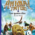 Cover Art for 9782747081108, Animal Tatoo, Tome 1 : Les quatre élus by Brandon Mull