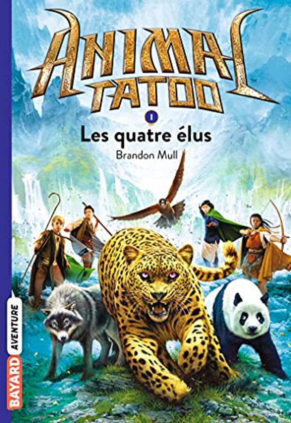 Cover Art for 9782747081108, Animal Tatoo, Tome 1 : Les quatre élus by Brandon Mull