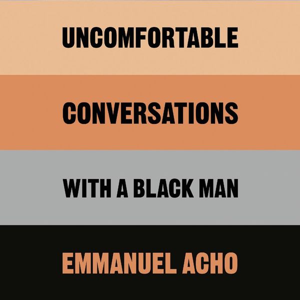 Cover Art for 9781529064711, Uncomfortable Conversations with a Black Man by Emmanuel Acho