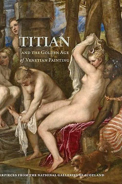 Cover Art for 9780300166859, Titian and the Golden Age of Venetian Painting by Edgar Peters Bowron, Andrew Butterfield, Michael Clarke
