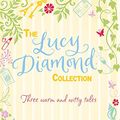 Cover Art for 9781447293828, The Lucy Diamond Collection by Lucy Diamond