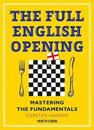 Cover Art for 9789056917548, The Full English Opening: Mastering the Fundamentals by Carsten Hansen