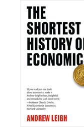 Cover Art for 9781760644000, The Shortest History of Economics by Andrew Leigh