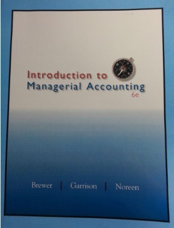 Cover Art for 9781259160592, Introduction to Managerial Accounting ACC 2203, Special Edition for Baruch College by Peter C. Brewer; Ray H. Garrison; Eric W. Noreen