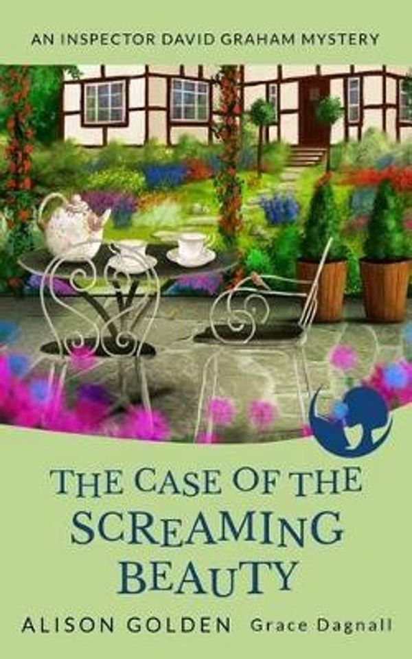 Cover Art for 9781514750964, The Case of the Screaming Beauty: Volume 1 (An Inspector David Graham Cozy Mystery) by Alison Golden, Grace Dagnall