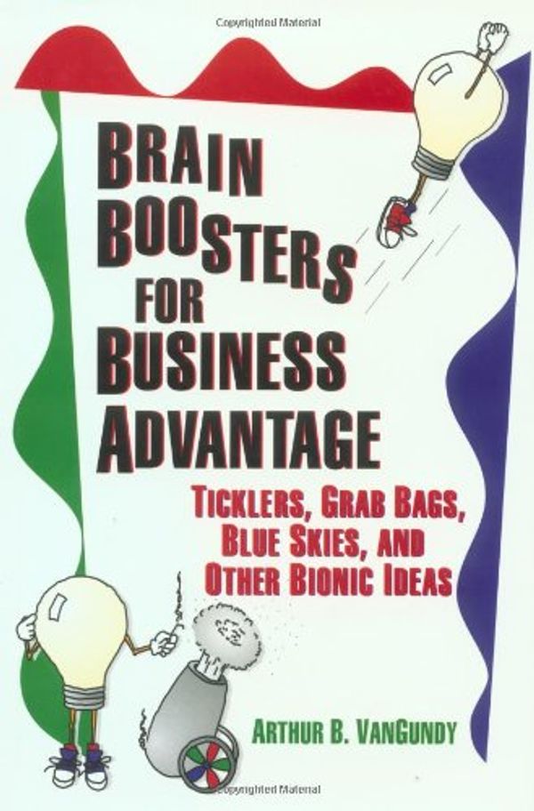 Cover Art for 9780893842673, Brain Boosters for Business Advantage by Arthur B. VanGundy