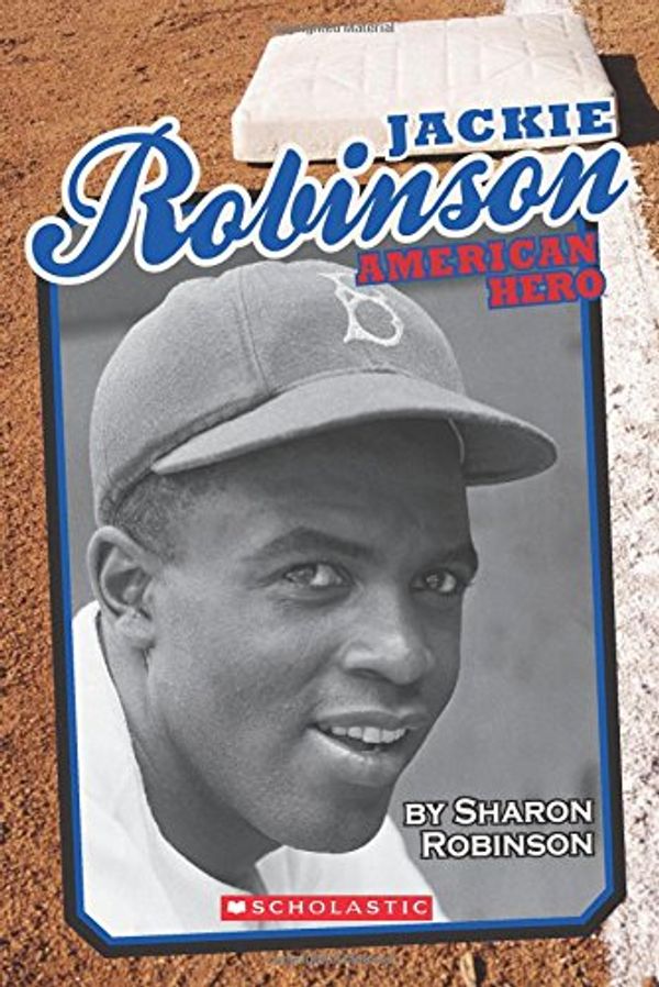 Cover Art for 9780545569156, Jackie Robinson: American Hero - Library Edition by Sharon Robinson