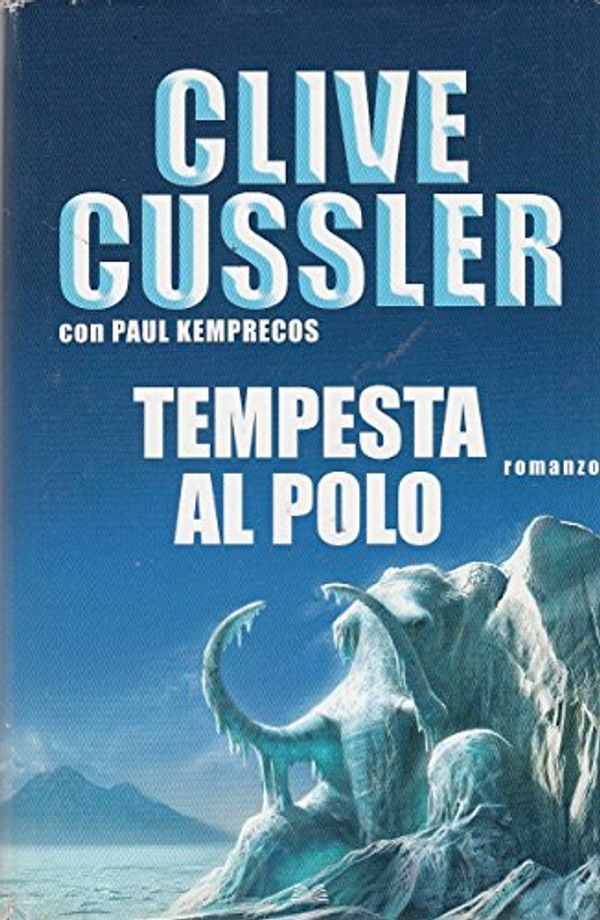 Cover Art for 9788830425064, Tempesta al Polo by Clive Cussler, Paul Kemprecos