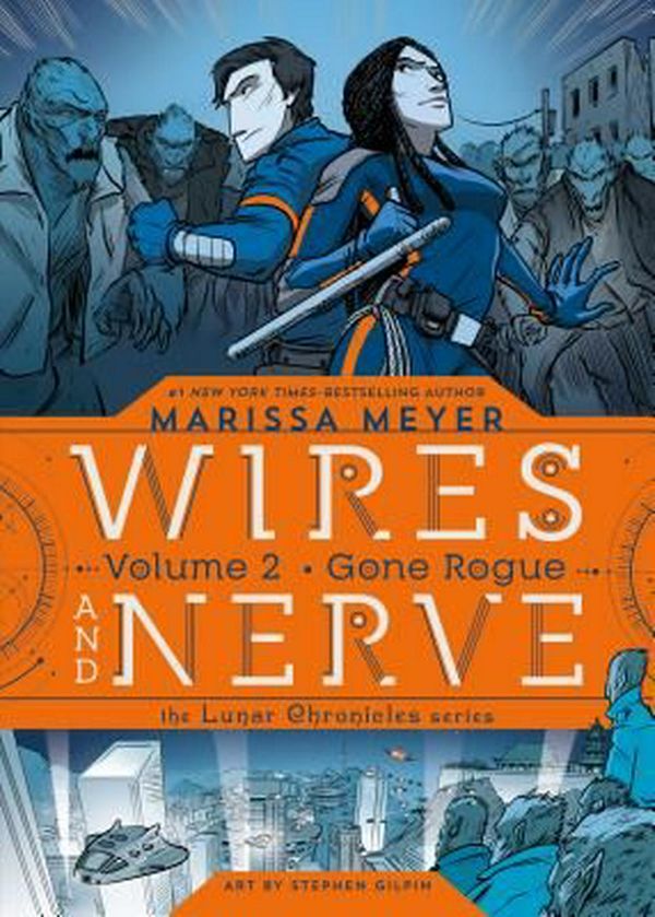 Cover Art for 9781250078285, Wires and Nerve, Volume 2: Gone Rogue by Marissa Meyer