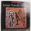 Cover Art for 9781579906351, Image Transfer on Clay by Paul Andrew Wandless