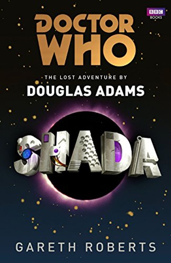 Cover Art for 9781849903271, Doctor Who: Shada by Douglas Adams, Gareth Roberts