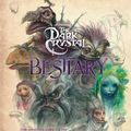 Cover Art for 9781683838210, The Dark Crystal Bestiary by Adam Cesare