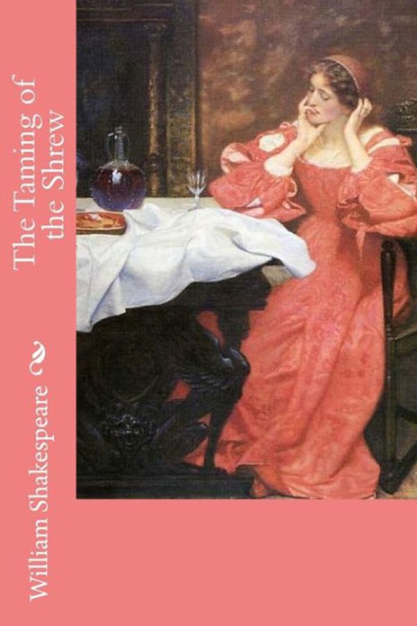 Cover Art for 9781548687113, The Taming of the Shrew by William Shakespeare