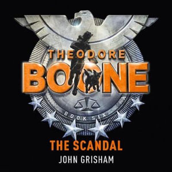 Cover Art for 9781444763492, Theodore Boone: The Scandal by John Grisham