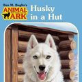 Cover Art for 9781417687084, Husky in a Hut by Ben M. Baglio