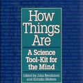 Cover Art for 9780688133566, How Things Are: A Science Tool-Kit for the Mind by 