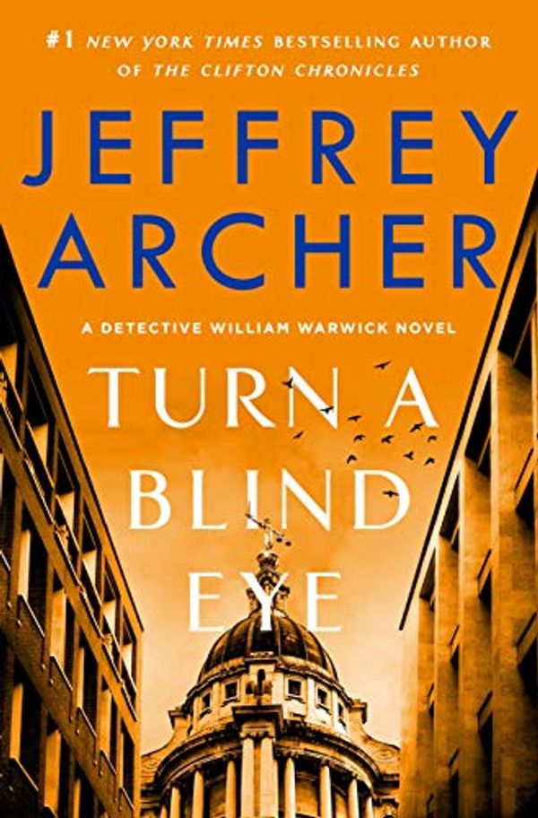 Cover Art for B08D87JZWH, Turn a Blind Eye (William Warwick Novels Book 3) by Jeffrey Archer